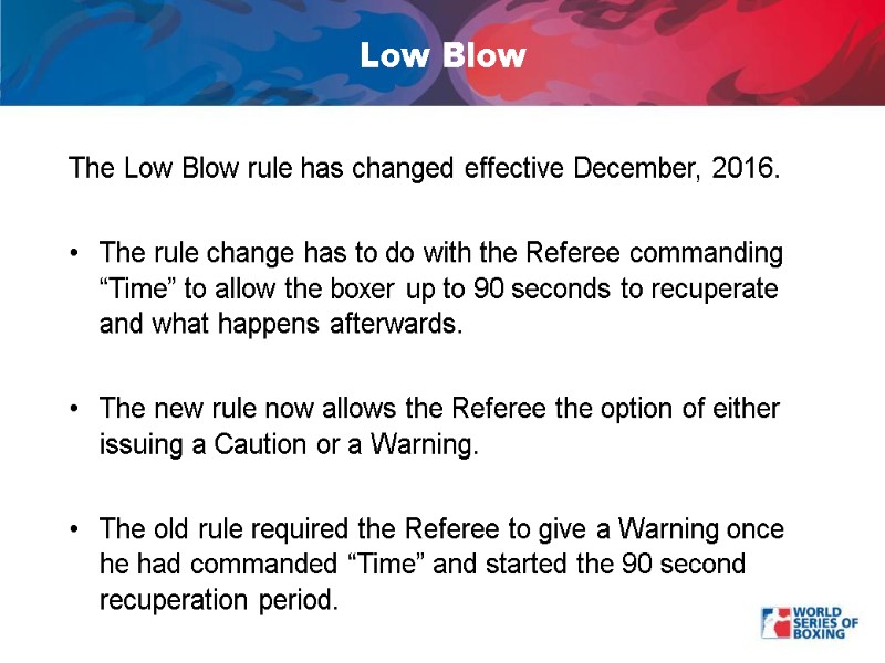 The Low Blow rule has changed effective December, 2016.  The rule change has